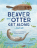 Beaver and Otter Get Along...Sort of: a Story of Grit and Patience Between Neighbors