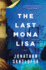 The Last Mona Lisa: a Novel