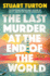 The Last Murder at the End of the World: a Novel
