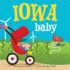 Iowa Baby: an Adorable & Giftable Board Book With Activities for Babies & Toddlers That Explores the Hawkeye State (Local Baby Books)