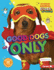 Good Dogs Only Internet Animal Stars