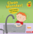 Clean Monster! : Fight Germs and Viruses (Health Smarts (Early Bird Stories? ))