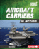 Aircraft Carriers in Action Format: Library Bound