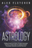 Astrology: Finding Yourself And Others Through Horoscopes And The 12 Zodiac Signs For Spiritual Growth, Personality Awareness and Self Discovery