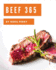 Beef 365: Enjoy 365 Days with Amazing Beef Recipes in Your Own Beef Cookbook! [book 1]