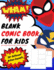 Blank Comic Book for Kids: Art and Drawing Comic Strips (Create Your Own Comic Book)
