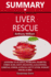 Summary of Medical Medium Liver Rescue By Anthony William: Answers to Eczema, Psoriasis, Diabetes, Strep, Acne, Gout, Bloating, Gallstones, Adrenal St