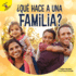 Qu Hace a Una Familia? / What Makes a Family?