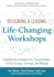 Designing and Leading Life Changing Workshops