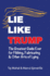 Lie Like Trump the Greatest Guide Ever for Fibbing, Fabricating Other Arts of Lying