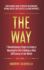 The Way: 7 Revolutionary Steps to Living a Meaningful Life & Making a Real Difference in the World. Your Ultimate Guide to Posi (Hardback Or Cased Book)