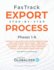 Fastrack Export Step-By-Step Process: Phases 1-6: Start Up a Successful Export Market Expansion Program, Target High-Potential Export Markets, Build...Distribution Network, Build Profitable Exp