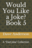 Would You Like a Joke? Book 5: A "Dad Joke' Collection