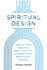 Spiritual Design: Enrich Your Spiritual Practice with Lessons from Behavioral Science
