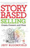 Story-Based Selling: Create, Connect, and Close