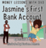 Money Lessons with Dad: Jasmine's First Bank Account