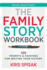 The Family Story Workbook 105 Prompts Pointers for Writing Your History