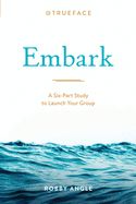embark a six part study to launch your group