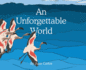 An Unforgettable World