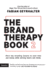 The Brand Therapy Book 2: More Key Branding Lessons to Save Time and Money While Winning Hearts and Minds