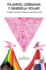 Pjaros, lesbianas y queers...a volar!: An LGBTQ+ Anthology of Dominican Transnational Writers