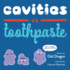 Cavities Vs. Toothpaste: a Silly Hygiene Book About Brushing Teeth! (Hilarious Hygiene Battle)