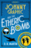 Johnny Graphic and the Etheric Bomb 1 Johnny Graphic Adventures