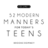 52 Modern Manners for Today's Teens: Vol 2