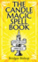 The Candle Magic Spell Book: A Beginner's Guide to Spells to Improve Your Life