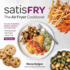 Satisfry: the Air Fryer Cookbook