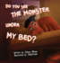 Do You See the Monster Under My Bed