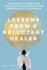 Lessons From a Reluctant Healer: on Learning to Listen to That Still Small Voice Within to Better Bring Your Gifts to the World