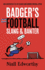 Badger's Football Slang and Banter: an Illustrated a to Z of Classic and Curious Football Speak (Badger Humour)