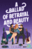 A Ballad of Betrayal and Beauty