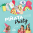 Pinata Party: 30 Craft Projects for the Ultimate Party Accessory