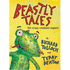 Beastly Tales: Six Crazy Creature Capers