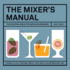 The Mixers Manual: the Cocktail Bible for Serious Drinkers