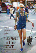 women in this town new york paris melbourne tokyo madrid and london