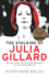 The Stalking of Julia Gillard: How the Media and Team Rudd Brought Down the Prime Minister