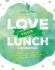 Love Your Lunch: Cookbook