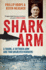 Shark Arm: a Shark, a Tattooed Arm, and Two Unsolved Murders