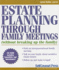 Estate Planning Through Family Meetings: (Without Breaking Up the Family) [With Cdrom]