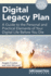 Digital Legacy Plan: a Guide to the Personal and Practical Elements of Your Digital Life Before You Die