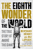 The Eighth Wonder of the World: The True Story of Andr the Giant