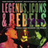 Legends, Icons & Rebels: Music That Changed the World [With 2 Cds]