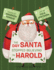 Day Santa Stopped Believing in Harold, the