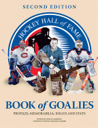 hockey hall of fame book of goalies profiles memorabilia essays and stats