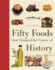 Fifty Foods That Changed the Course of History (Fifty Things That Changed the Course of History)