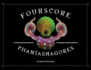 Fourscore Phantasmagores: a Gathering of Grotesqueries for Gapejaws and Gamemasters