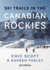 Ski Trails in the Canadian Rockies-5th Edition